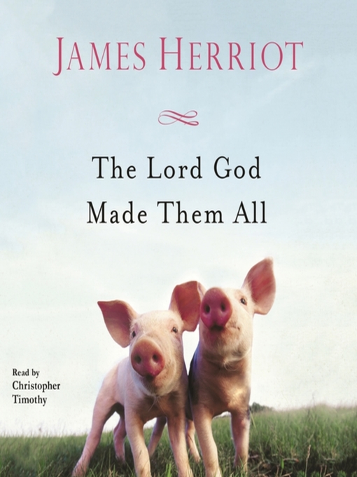 Title details for The Lord God Made Them All by James Herriot - Wait list